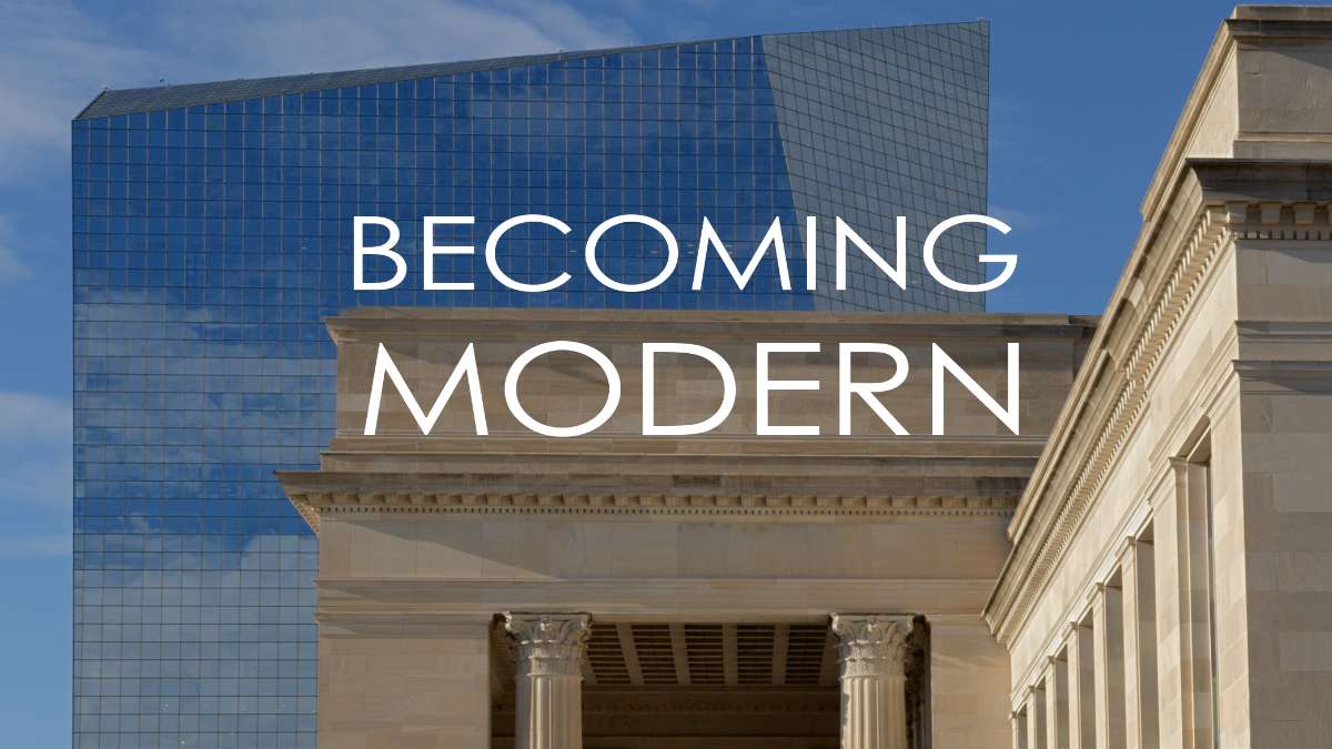 Becoming Modern Part One